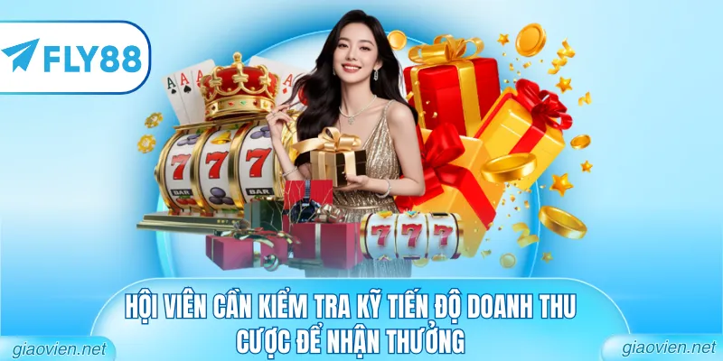 Khuyến Mãi FLY88 - Tổng Hợp Các Chương Trình Hấp Dẫn 2 Hội viên cần kiểm tra kỹ tiến độ doanh thu cược để nhận thưởng