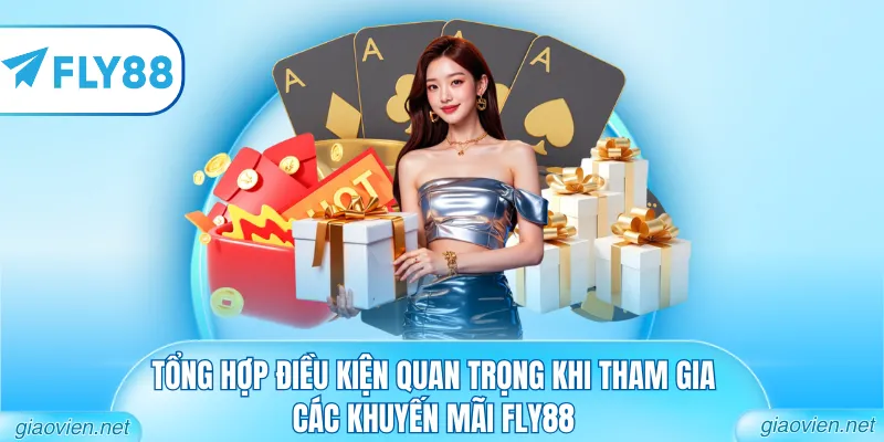 Khuyến Mãi FLY88 - Tổng Hợp Các Chương Trình Hấp Dẫn 1 Tổng hợp điều kiện quan trọng khi tham gia các khuyến mãi FLY88